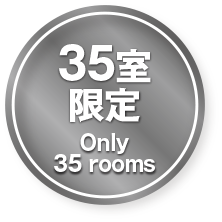 Limited to 35 rooms Only 35 rooms